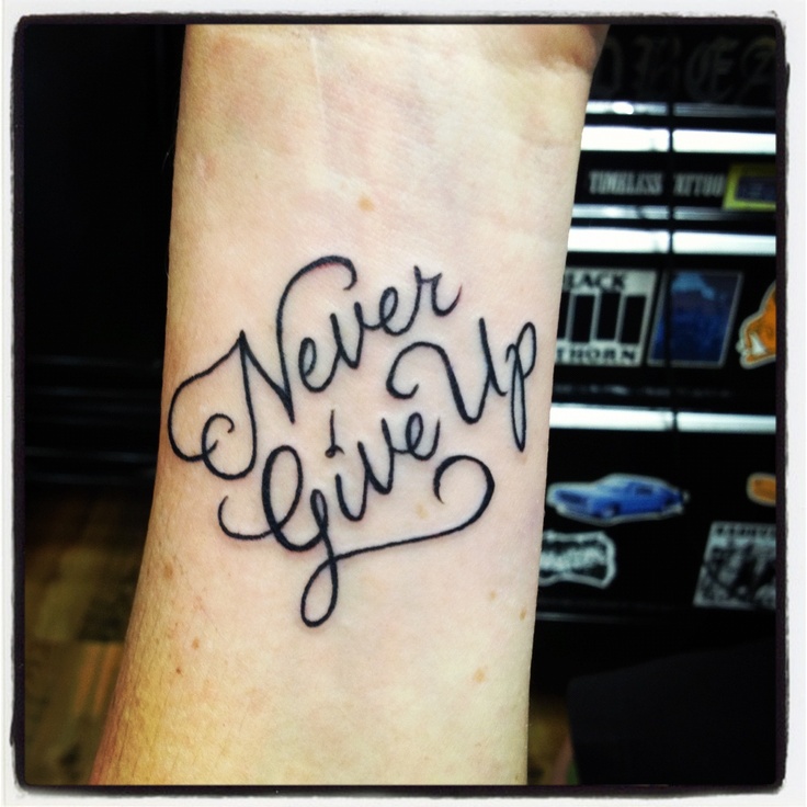 22+ Superb Never Give Up Tattoo Design and Ideas